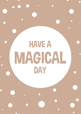 Have a Magical Day