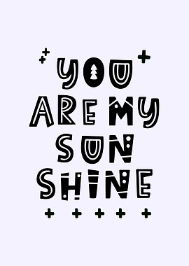 You Are My Sunshine Typography Art
