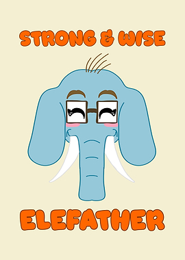 Strong & Wise Elefather Father's Day Design