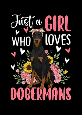 Girl Who Loves Dobermans Floral Design