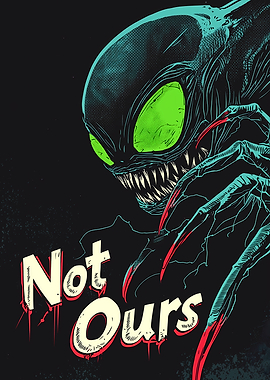 Not Ours: Alien Horror Comic Poster