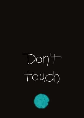 Don't touch