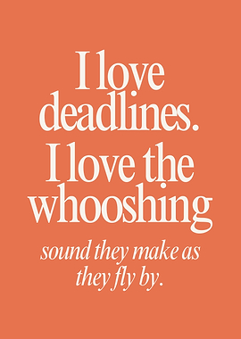 I Love Deadlines Text Art