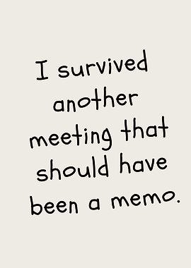Meeting Survival Text Art
