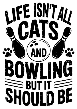 Cats and Bowling Funny Quote
