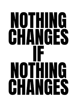 Nothing Changes Motivational