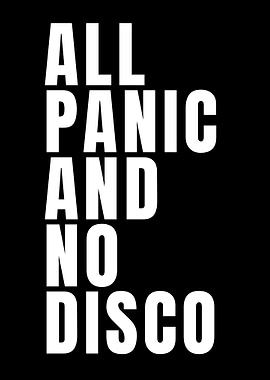 All Panic and No Disco