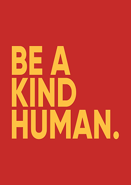Be a Kind Human