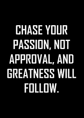 Chase Your Passion Motivational Quote