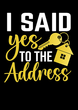 I Said Yes to the Address