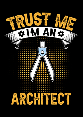 Trust Me I'm An Architect