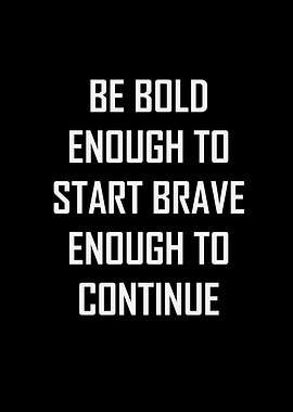 Motivational Text Art: Be Bold