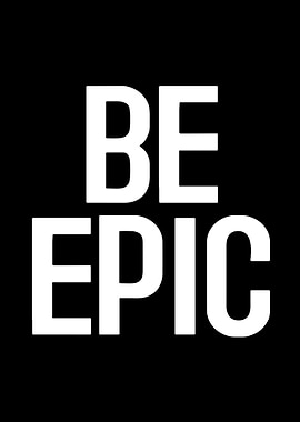 Be Epic Text Art