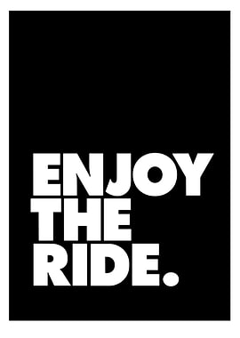 Enjoy the Ride Black and White