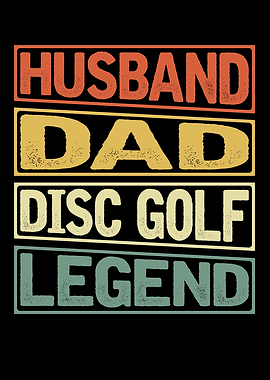 Husband Dad Disc Golf Legend