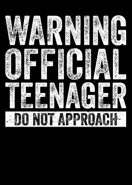 Warning Official Teenager Do Not Approach