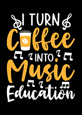 Coffee into Music Education