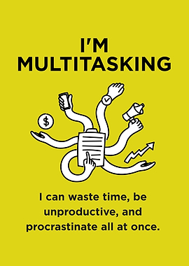 Multitasking Procrastination Funny Poster