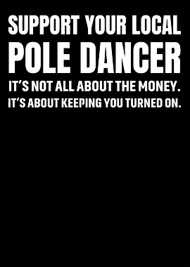 Support Your Local Pole Dancer