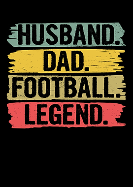 Husband, Dad, Football Legend Text Art
