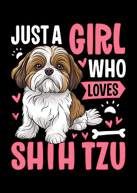 Just a Girl Who Loves Shih Tzu