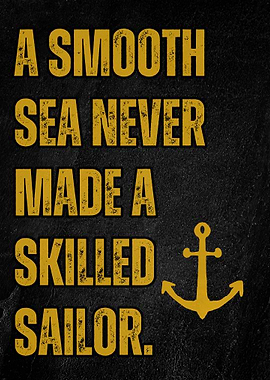 Smooth Sea Skilled Sailor Quote