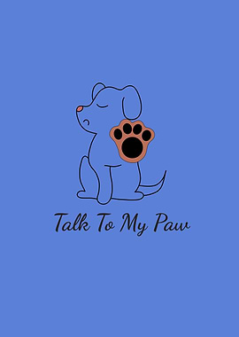 Talk To My Paw Dog Illustration