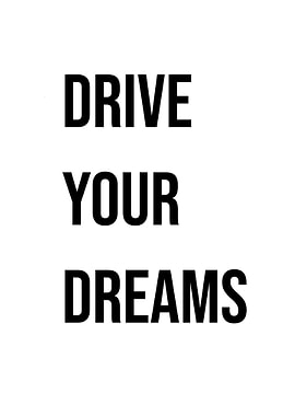 „Drive Your Dreams“ Quote