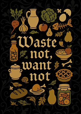 'Waste Not, Want Not' Funny Medieval Kitchen Text Illustration