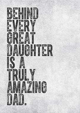 Amazing Dad and Great Daughter Quote