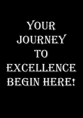 Your Journey to Excellence Begins Here
