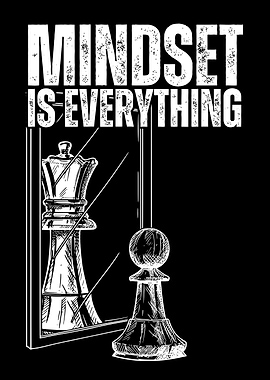 Mindset is Everything Chess Mirror