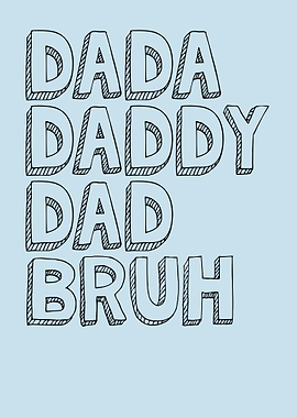 Dada Daddy Dad Bruh Fun & Sentimental Fatherhood Tribute