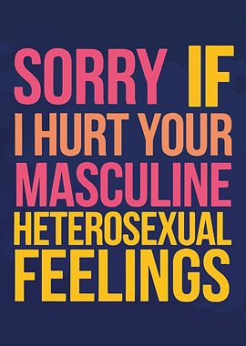 Sorry If I Hurt Your Feelings