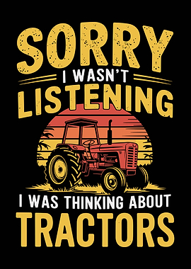 Sorry Thinking About Tractors