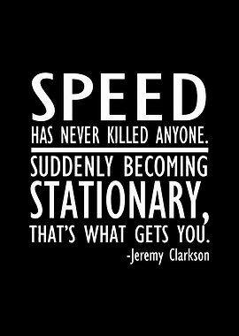 Speed Kills Quote by Jeremy Clarkson