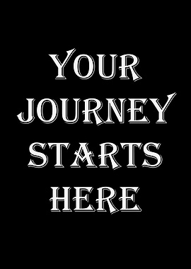 Your Journey Starts Here