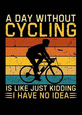 Funny Cyclist Quote Bike