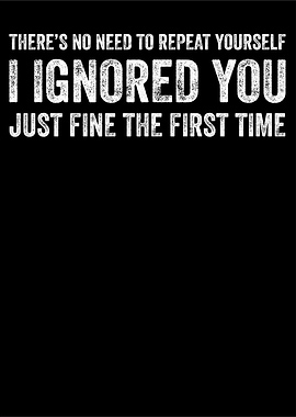 I Ignored You Text Art