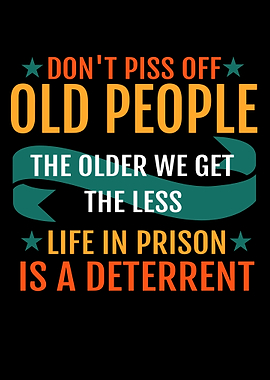Don't Piss Off Old People Graphic