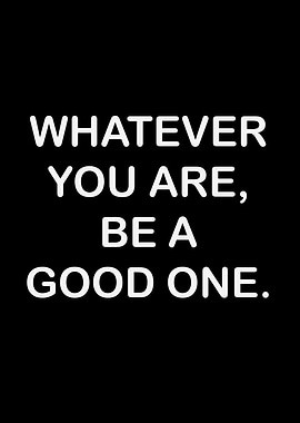 Inspirational Quote: Be a Good One