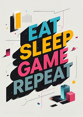 Eat Sleep Game Repeat Typography Art