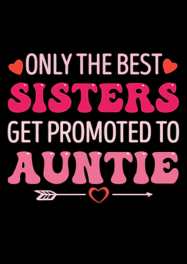 Best Sisters Get Promoted to Auntie