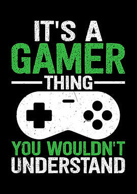 It's a Gamer Thing