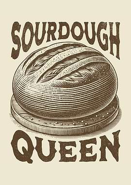 Sourdough Queen Artisan Baker Homemade Bread Lover