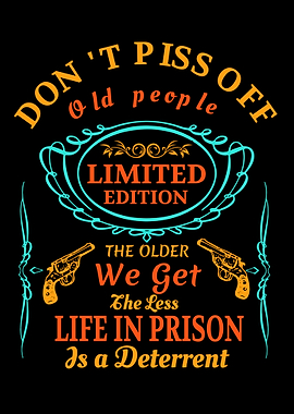 Don't Piss Off Old People
