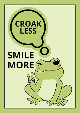 Croak Less Smile More Frog