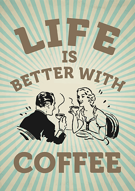 Life is Better with Coffee Poster