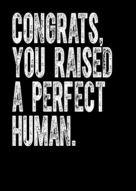 Inspirational dad Quote parents love father Congrats, You Raised