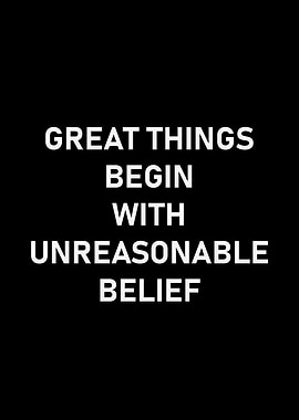 Unreasonable Belief Inspirational Quote